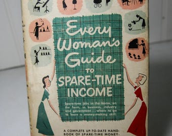 Every Woman's Guide to Spare Time Income 1950 Hardcover Dust Jacket Maxwell Lehman Vintage Women's History Midcentury