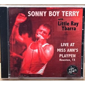 Sonny Boy Terry & Little Ray Ybarra Live CD Miss Ann's Playpen 03' Texas Blues