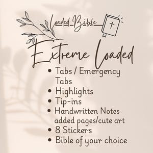 May include: A beige graphic with the text "Loaded Bible" and "Extreme Loaded." Features include tabs, highlights, tip-ins, handwritten notes, stickers, and Bible of your choice. A decorative floral element and a small book icon with a cross are also present.
