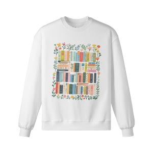 Floral Bookshelf Sweatshirt, Book Lover Crewneck, Cottagecore Reading Sweater, Library Book Stack Gift for Teacher