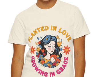 Planted in Love Growing in Grace T-shirt | Floral Mother and Child Illustration