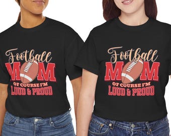 Football Mom Tee | Loud & Proud Game Day Graphic Shirt