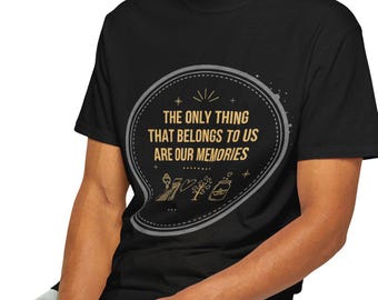 Het enige dat van ons is, zijn Our Memories-T-shirt
