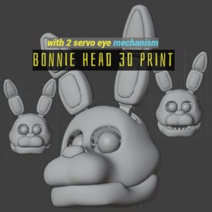 May include: A grey 3D printed Bonnie head featuring a 2 servo eye mechanism. The digital model displays a rabbit-like character with long ears, a rounded snout, and hollow eye sockets. Text on the image reads: with 2 servo eye mechanism BONNIE HEAD 3D PRINT.