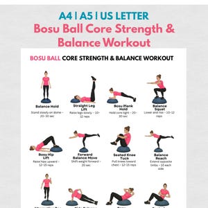 May include: A workout guide featuring exercises using a Bosu ball. The guide includes illustrations of various exercises such as balance holds, squats, and planks. The text at the top reads "Bosu Ball Core Strength & Balance Workout."