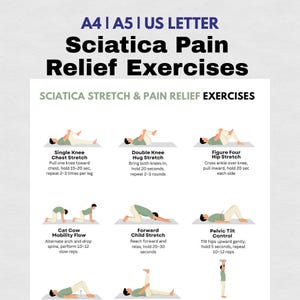May include: A white infographic with the title "Sciatica Pain Relief Exercises". It shows illustrations of various stretches, including Single Knee Chest Stretch, Double Knee Hug Stretch, and Figure Four Hip Stretch. Instructions are provided for each exercise.