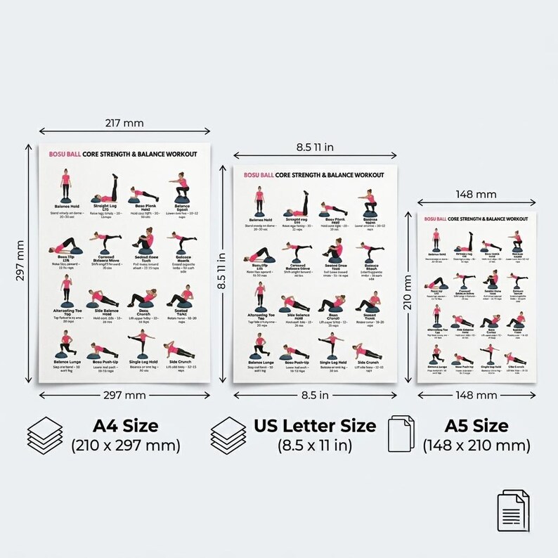 May include: Three posters with the text "BOSU BALL CORE STRENGTH & BALANCE WORKOUT" display various exercises. The sizes are A4 (8.3 x 11.7 in), US Letter (8.5 x 11 in), and A5 (5.8 x 8.3 in). Each poster features illustrations of workout routines.