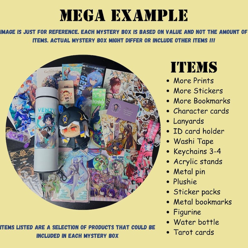 May include: A collection of anime-themed merchandise, including prints, stickers, character cards, and a water bottle. The image features a plushie, keychains, and other items, with text that reads "MEGA EXAMPLE" and a list of included items.