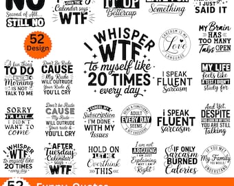 Paquete de 52 citas divertidas en formato SVG, SVG sarcástico, SVG de sarcasmo, SVG de citas, Silhouette, archivos de corte Cricut para camisetas, diseños de camisetas divertidas para mamás,