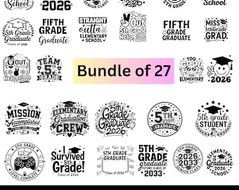 5th Grade Graduate 2026 SVG Bundle, Fifth Grade Graduation SVG, Future Class of 2033 SVG,Middle School Grad Shirt,Last Day School SvG Bundle