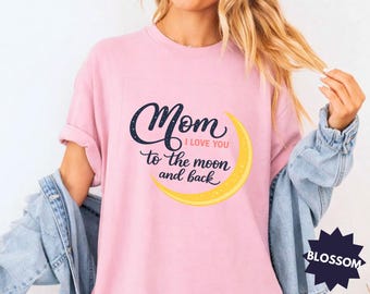Comfort Colors® Älskar dig till månen och tillbaka-tröja, mamma jag älskar dig, rymdfamiljtröjor, mammatröja, söt mammatröja, jag älskar dig mamma-tröja