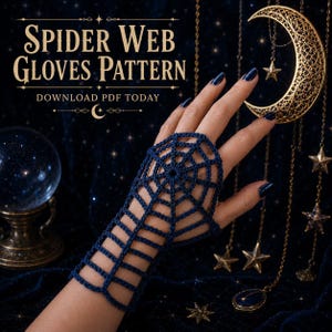 May include: A dark blue crochet fingerless glove featuring a spider web pattern. The text on the image reads: SPIDER WEB GLOVES PATTERN DOWNLOAD PDF TODAY. The design covers the back of the hand and wrist with a web-like structure.
