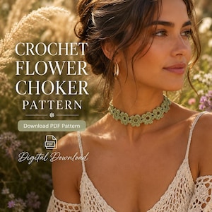 May include: A light green crochet flower choker necklace featuring a series of interconnected floral motifs. The image includes text that reads CROCHET FLOWER CHOKER PATTERN, Download PDF Pattern, and Digital Download, indicating a digital file.