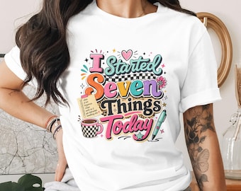 I Started Seven Things Today Funny Sublimation Design File PNG, Distracted Planner Humor Retro Digital Download for Crafters & Makers