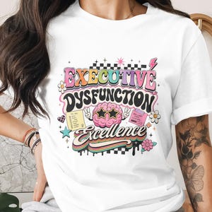 T-shirt with "Executive Dysfunction Excellence" text, sunglasses, and to-do list.
