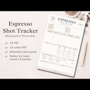 May include: An espresso shot tracker printable with the text "Espresso Shot Tracker" and "Minimalist Printable". The design includes a dial-in log with sections for roast date, grind settings, and taste notes. The image also shows a coffee cup and beans.