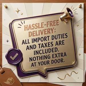 May include: A square sign with a gold metallic finish and purple border featuring a gold megaphone and a purple wax seal with a checkmark. The text reads: HASSLE-FREE DELIVERY: ALL IMPORT DUTIES AND TAXES ARE INCLUDED. NOTHING EXTRA AT YOUR DOOR.