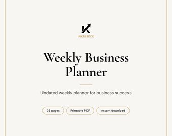 May include: A digital weekly business planner with a cream background and thin gold border. The text reads Inkriseco, Weekly Business Planner, Undated weekly planner for business success, 33 pages, Printable PDF, and Instant download in black font.