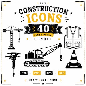 Könnte beinhalten: Ein digitales Grafikset mit dem Titel CUTE CONSTRUCTION ICONS 40 DESIGNS BUNDLE mit schwarz-gelben Illustrationen eines Turmdrehkrans, eines Presslufthammers, eines Raupenkrans und einer Warnweste sowie Dateiformat-Labels SVG, PNG, EPS und DXF.