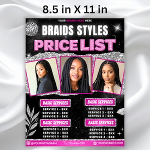 May include: A black and pink price list for braids styles, measuring 8.5 x 11 inches. The flyer includes three images of women with different braid styles, along with a list of basic services and prices. The brand name and contact information are also included.