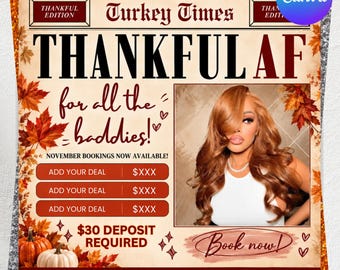 May include: A promotional flyer titled Turkey Times Thankful AF for all the baddies featuring autumn leaves, pumpkins, and a photograph of a person with long wavy brown hair. The text includes November bookings, deal placeholders, and a deposit requirement.