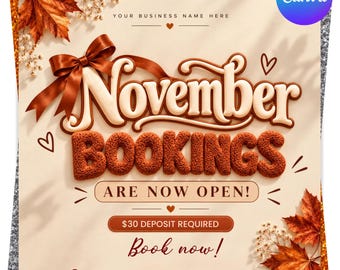 May include: A square promotional graphic featuring the text November BOOKINGS ARE NOW OPEN with a brown ribbon bow, autumn leaves, and small white flowers. The design includes a £30 deposit required button and space for a website and Instagram.