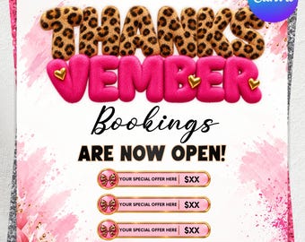 May include: A digital flyer featuring the text THANKS VEMBER in leopard print and pink 3D letters with gold hearts. Below, the text reads Bookings ARE NOW OPEN! with three gold-bordered offer bars, social media icons, and website placeholders.