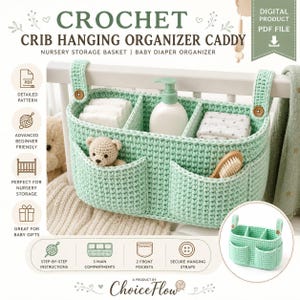 May include: A light green crochet crib hanging organizer caddy featuring three main compartments, two front pockets, and two hanging straps secured with brown buttons. The text reads CROCHET CRIB HANGING ORGANIZER CADDY, NURSERY STORAGE BASKET, BABY DIAPER ORGANIZER, and A PRODUCT BY ChoiceFlow.