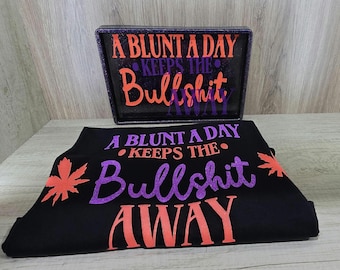 A Blunt A Day Keeps the Bullshit Away Shirt & Matching Rolling Tray | Funny 420 Tee | Stoner Gifts | Weed combo
