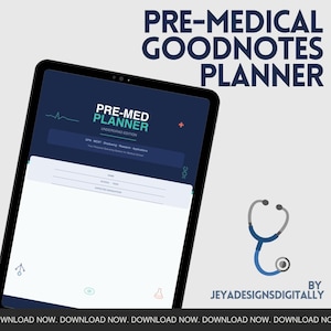 May include: A digital planner on a tablet screen, labeled "PRE-MEDICAL GOODNOTES PLANNER." The screen displays a form with fields for name, school, and graduation year. A stethoscope graphic is on the right. The text "DOWNLOAD NOW" is at the bottom.