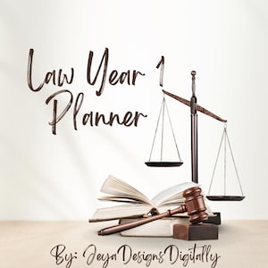 May include: A Law Year 1 Planner digital product display featuring an open book, a wooden gavel, and a metal scale of justice. The text reads Law Year 1 Planner and By: Jeya Designs Digitally in a dark brown script font against a light background.