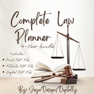 May include: A digital product advertisement titled Complete Law Planner 4-Year Bundle, featuring a wooden gavel, an open book, and a metal scale of justice. Text includes: Includes: Print PDF File, Fillable PDF File, Digital PDF File, By: Jeya Designs Digitally.