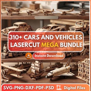 May include: A collection of wooden laser-cut models of various vehicles, including airplanes, cars, a train, a ship, and a space shuttle. The image includes the text "310+ CARS AND VEHICLES LASERCUT MEGA BUNDLE" and "Instant Download". The models are displayed on wooden shelves.