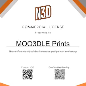 May include: A white certificate with orange and grey geometric accents. The certificate states "COMMERCIAL LICENSE" and is presented to "MOO3DLE Prints." The N3D logo is at the top. Includes QR codes for contact and membership confirmation.