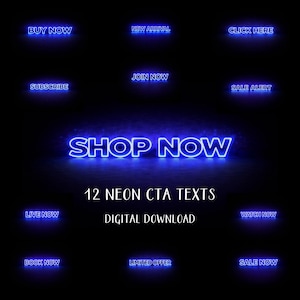 May include: A digital graphic featuring 12 neon blue call-to-action (CTA) texts on a black background. Texts include "Shop Now," "Buy Now," "New Arrival," and "Digital Download."