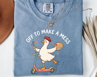 Comfort Colors Off To Make A Mess Shirt, Artist Goose Tee, Funny Painter Gift, Cute Art Student Tshirt, Painting Lover Gift Art Teacher Gift