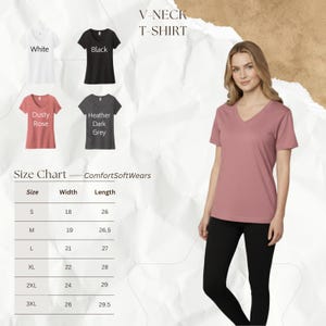 May include: A woman wearing a dusty rose V-neck t-shirt and black pants. The image includes a size chart and color options: white, black, dusty rose, and heather dark grey. The text on the image reads "V-NECK T-SHIRT" and "ComfortSoftWears".