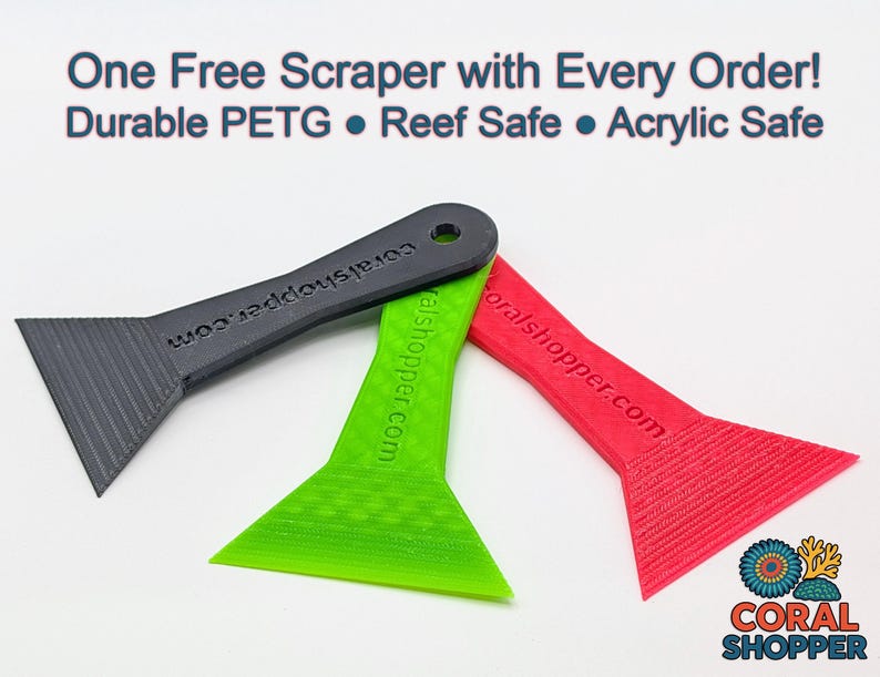 May include: Three plastic scrapers in black, green, and red, with a textured blade and a hole in the handle. The text "One Free Scraper with Every Order!" is at the top. The scrapers are durable, reef safe, and acrylic safe.