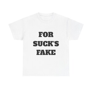 For Sucks Fake Tee | Bold Serif Text Shirt, Statement Typography