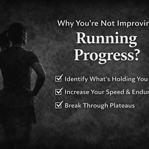 May include: A grayscale image features a runner with the text "Why You're Not Improving Running Progress?" and bullet points: "Identify What's Holding You Back," "Increase Your Speed & Endurance," and "Break Through Plateaus."