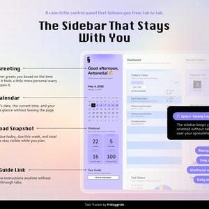 A task tracker spreadsheet for Google Sheets: A digital task tracker interface featuring a sidebar with a daily greeting, mini calendar, workload snapshot, and quick guide link. The layout includes text labels like The Sidebar That Stays With You and Space-Saving Layout.