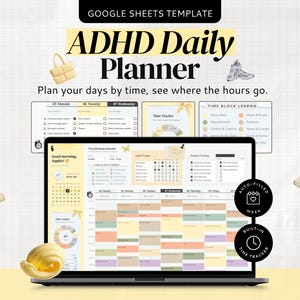 May include: A Google Sheets template for an ADHD Daily Planner displayed on a laptop screen. The interface features a time-blocking calendar, habit tracker, and weekly priorities list in a soft color palette of yellow, peach, and green.