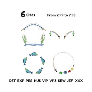 May include: Digital embroidery design set featuring fishing-themed motifs including rods, cattails, and colorful fish arranged in circular frames. Text includes 6 Sizes, From 2.99 to 7.95, and file formats DST, EXP, PES, HUS, VIP, VP3, SEW, JEF, XXX.