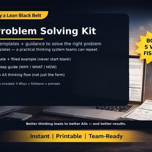 May include: A digital A3 Problem Solving Kit with the text "Created by a Lean Black Belt." The kit includes templates, guidance, and bonus tools like 5 Whys and Fishbone. The text "Instant | Printable | Team-Ready" is also visible.