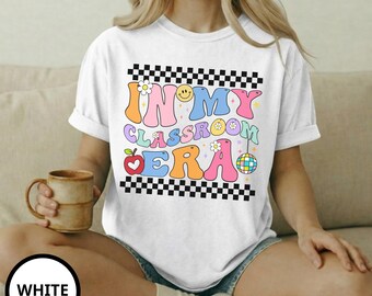 In My Classroom Era PNG, Retro Teacher PNG, Back to School Shirt Design, Groovy Teacher Sublimation, Instant Download