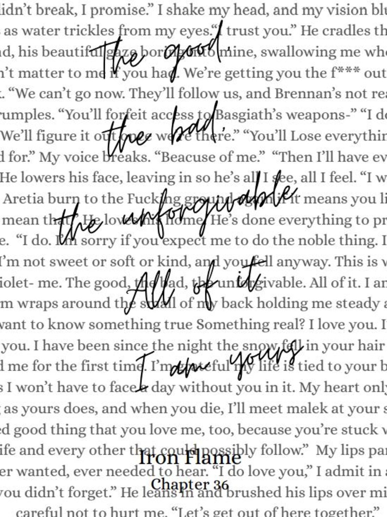 Puede incluir: Una p&aacute;gina de libro con texto manuscrito superpuesto. Las palabras "the good, the bad, the unforgivable, all of it, I'm thankful, yours" est&aacute;n escritas en cursiva. El texto tambi&eacute;n incluye "Iron Flame" y "Chapter 36".