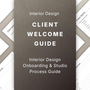 May include: A dark brown, textured document cover titled Interior Design CLIENT WELCOME GUIDE, with the subtitle Interior Design Onboarding & Studio Process Guide. Several white document pages with text are visible fanned out behind the cover.