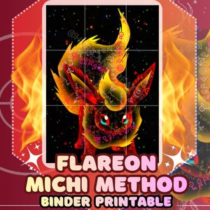 May include: A digital printable binder insert featuring a stylized Flareon character surrounded by flames against a dark, starry background. The text reads FLAREON MICHI METHOD BINDER PRINTABLE in bold, light-colored letters at the bottom of the image.