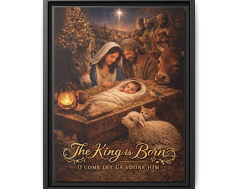Nativity Scene The King Is Born Canvas Print | Framed Matte Christmas Wall Art