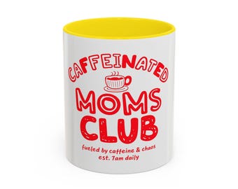 Caffeinated Moms Club Mug | Accent Coffee Mug 11oz 15oz